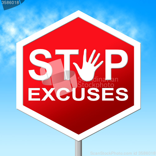 Image of Excuses Stop Represents Warning Sign And Danger