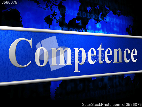 Image of Competent Competence Indicates Skill Capacity And Skilfulness