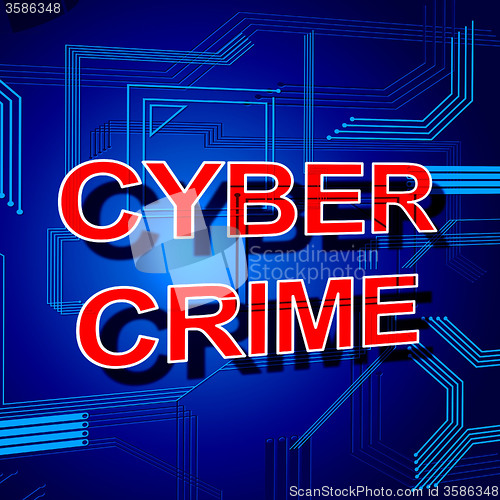 Image of Cyber Crime Sign Shows Theft Spyware And Security