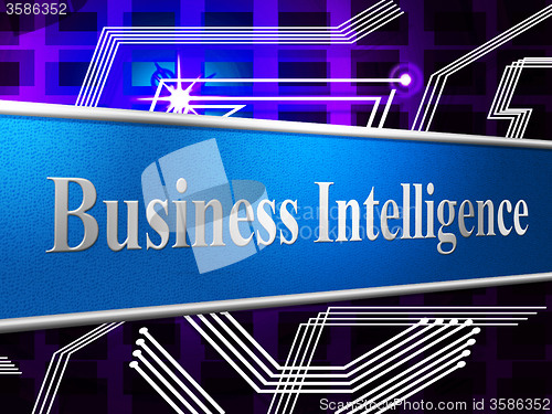 Image of Business Intelligence Represents Intellectual Capacity And Ability