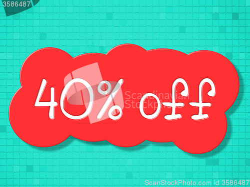 Image of Forty Percent Off Represents Promotional Clearance And Retail