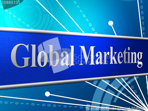 Image of Marketing Global Represents Globally Worldly And Globalise