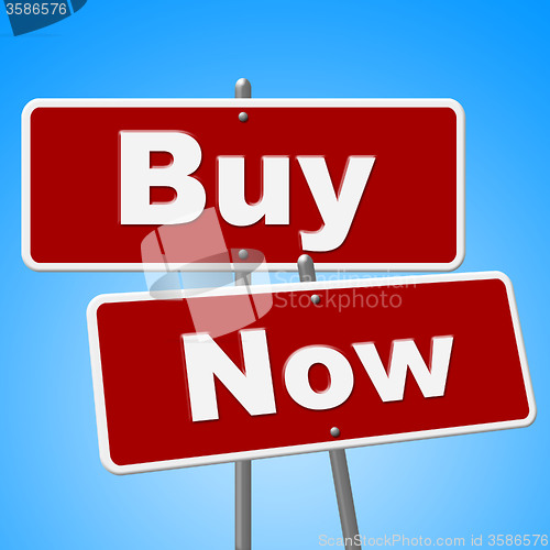 Image of Buy Now Sign Represents At This Time And Buyer
