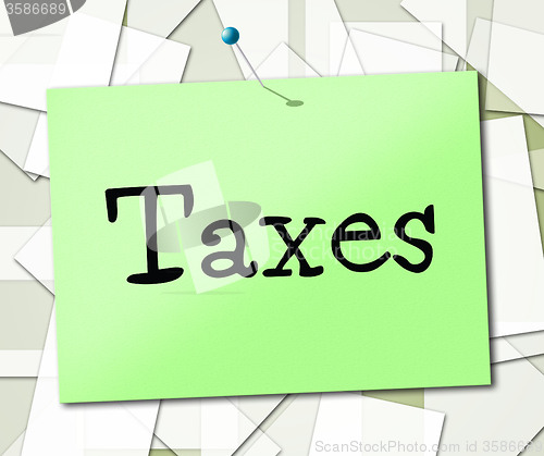 Image of Sign Taxes Represents Display Taxation And Advertisement