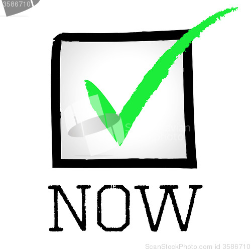 Image of Tick Now Indicates At The Moment And Checkmark