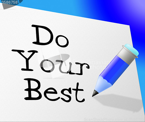 Image of Do Your Best Represents Try Hard And Correspondence