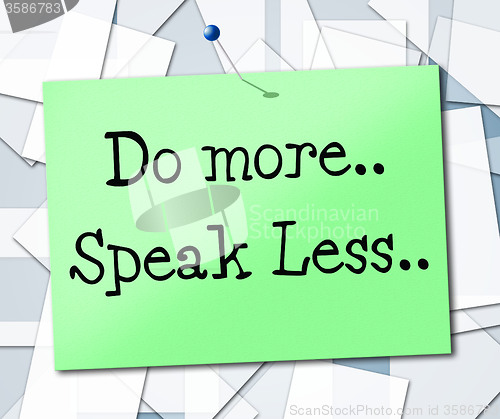 Image of Speak Less Indicates Do More And Act