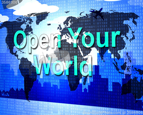 Image of Open Your World Represents Do It Now And Inspire