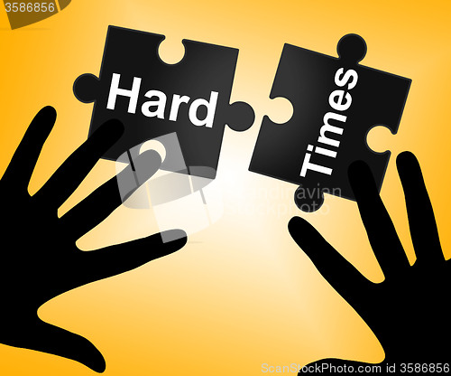 Image of Hard Times Indicates Overcome Obstacles And Challenge