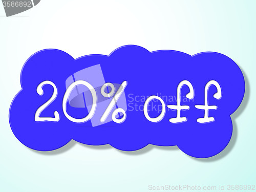Image of Twenty Percent Off Represents Savings Discounts And Closeout