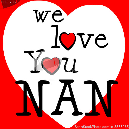 Image of We Love Nan Indicates Passion Affection And Devotion