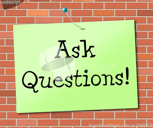 Image of Ask Questions Indicates Info Questioning And Assistance