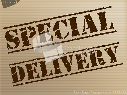 Image of Special Delivery Means Notable Courier And Unique