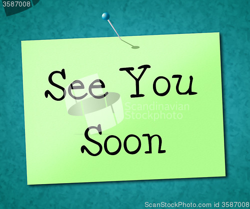 Image of See You Soon Means Good Bye And Signboard