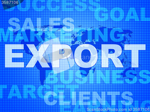 Image of Export Words Shows Sell Overseas And Commerce