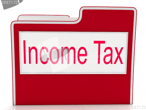 Image of Income Tax Indicates Paying Taxes And Document