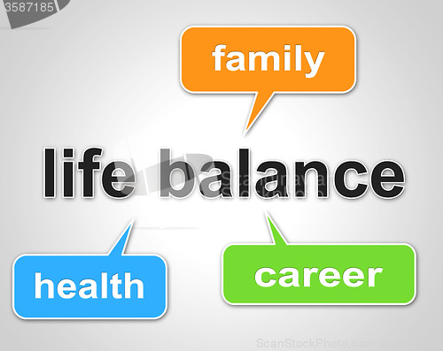 Image of Life Balance Means Equal Value And Balanced