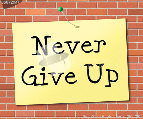 Image of Never Give Up Indicates Motivating Commitment And Succeed