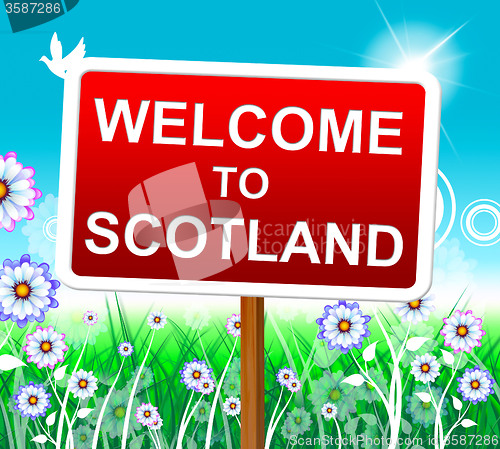 Image of Welcome To Scotland Represents Invitation Outdoor And Hello