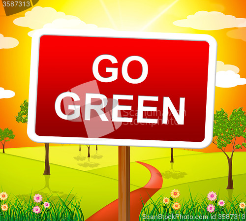 Image of Go Green Indicates Earth Friendly And Conservation