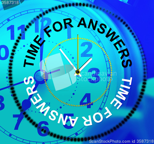 Image of Time For Answers Indicates Knowhow Info And Assist