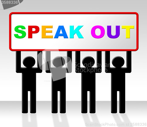 Image of Speak Out Indicates Say Your Mind And Attention