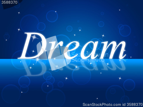 Image of Dreams Dream Means Plans Daydreamer And Dreamer