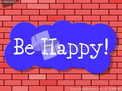 Image of Be Happy Shows Fun Happiness And Joy