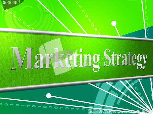Image of Marketing Strategy Represents Tactics Strategic And Advertising