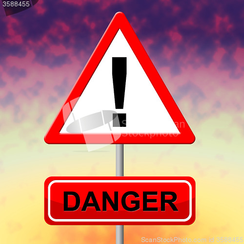 Image of Danger Sign Indicates Hazard Caution And Placard