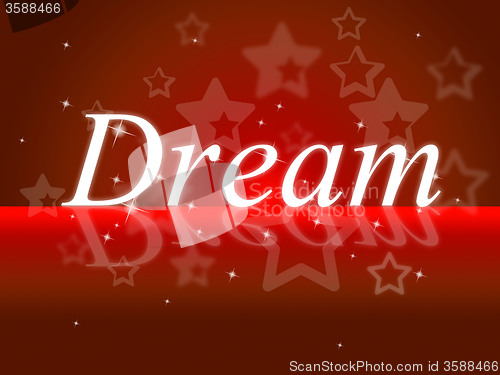 Image of Dream Dreams Shows Daydreaming Daydreamer And Imagination