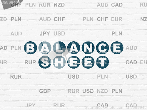 Image of Banking concept: Balance Sheet on wall background