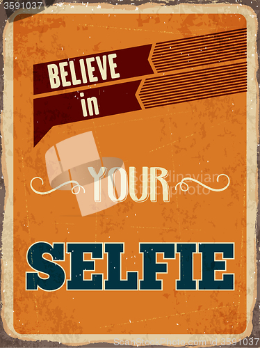 Image of Retro metal sign \"Believe in your selfie\"