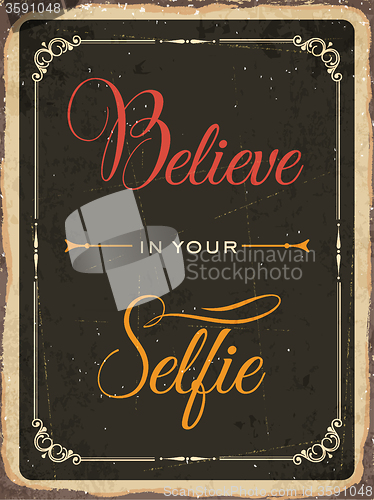 Image of Retro metal sign \"Believe in your selfie\"