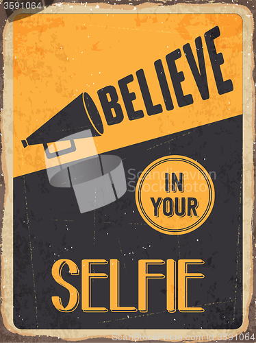 Image of Retro metal sign \"Believe in your selfie\"