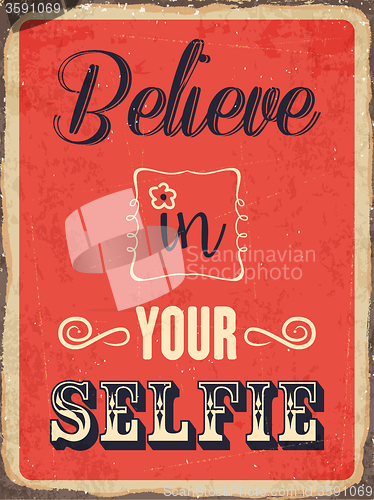 Image of Retro metal sign \"Believe in your selfie\"