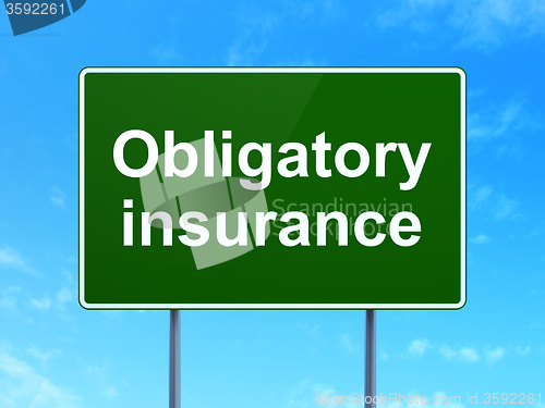 Image of Insurance concept: Obligatory Insurance on road sign background