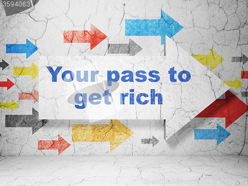 Image of Business concept: arrow with Your Pass to Get Rich on grunge wall background