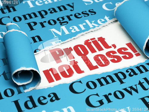 Image of Business concept: red text Profit, Not Loss! under the piece of  torn paper