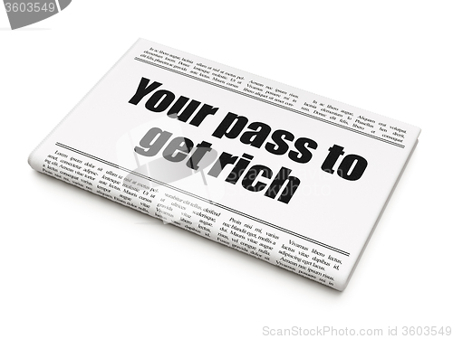 Image of Business concept: newspaper headline Your Pass to Get Rich