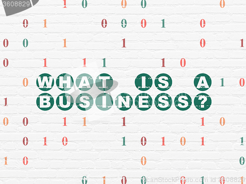 Image of Finance concept: What is a Business? on wall background