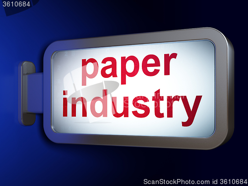 Image of Industry concept: Paper Industry on billboard background