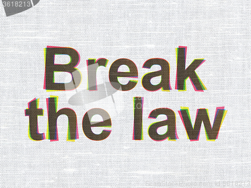 Image of Law concept: Break The Law on fabric texture background