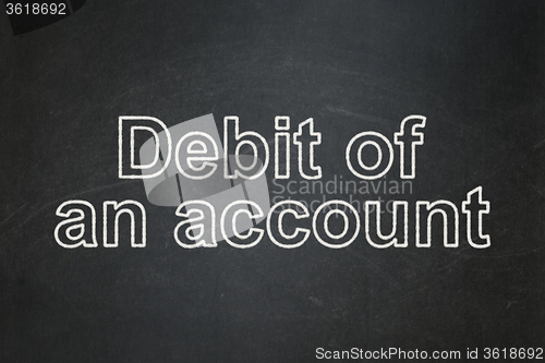 Image of Currency concept: Debit of An account on chalkboard background