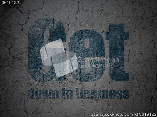 Image of Business concept: Get Down to business on grunge wall background