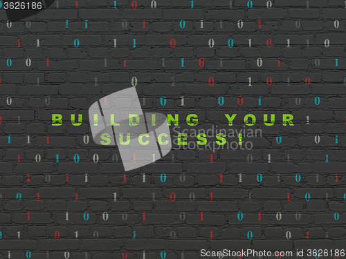Image of Finance concept: Building your Success! on wall background