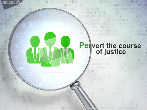 Image of Law concept: Business People and Pervert the course Of Justice with optical glass