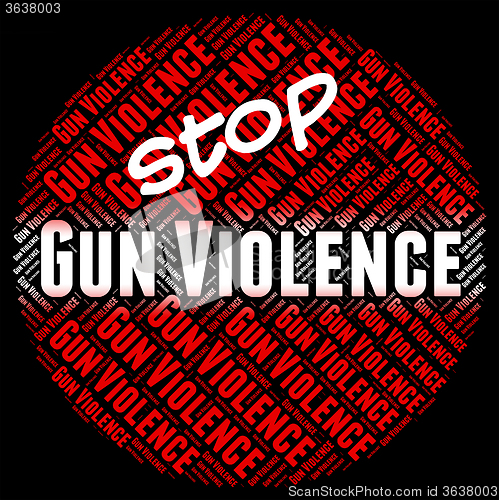 Image of Stop Gun Violence Shows Brute Force And Brutality