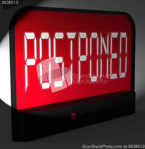 Image of Postponed Digital Clock Means Delayed Until Later Time