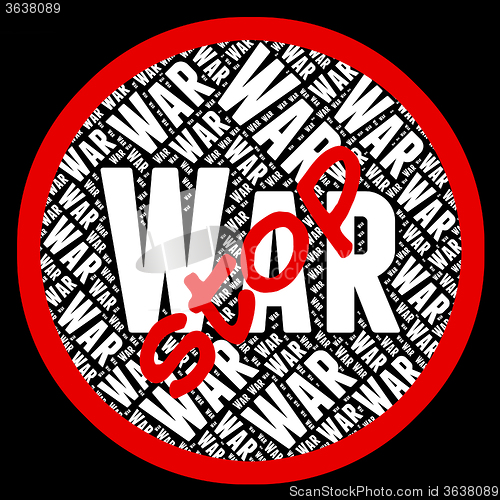 Image of Stop War Means Military Action And Bloodshed